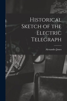 Paperback Historical Sketch of the Electric Telegraph Book