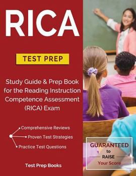 Paperback RICA Test Prep: Study Guide & Prep Book for the Reading Instruction Competence Assessment (RICA) Exam Book