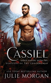 Cassiel - Book #19 of the Speed Dating with the Denizens of the Underworld