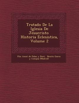 Paperback Tratado de La Iglesia de Jesucristo Historia Eclesi Stica, Volume 2 [Spanish] Book