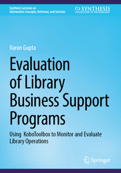 Hardcover Evaluation of Library Business Support Programs: Using Kobotoolbox to Monitor and Evaluate Library Operations Book