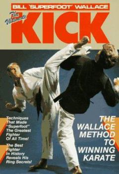 Paperback The Ultimate Kick: The Wallace Method of Winning Karate Book