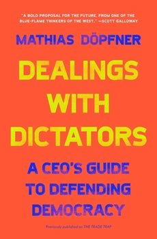 Paperback Dealings with Dictators: A Ceo's Guide to Defending Democracy Book