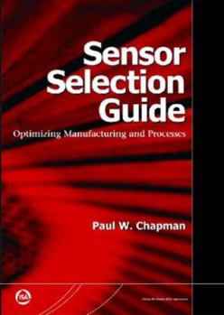 Paperback Sensor Selection Guide: Optimizing Manufacturing and Processes Book