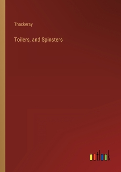 Paperback Toilers, and Spinsters Book