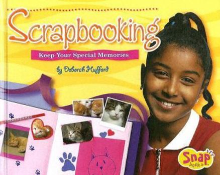 Hardcover Scrapbooking: Keep Your Special Memories Book