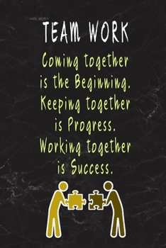 Team Work: Blank Lined Journal Thank Gift for Team, Teamwork, New Employee, Coworkers, Boss, Bulk Gift Ideas