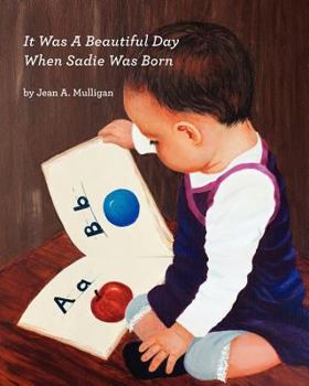 Paperback It Was A Beautiful Day When Sadie Was Born Book