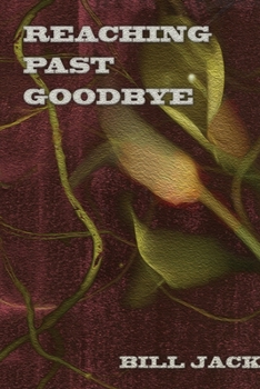 Reaching Past Goodbye