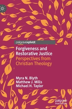 Hardcover Forgiveness and Restorative Justice: Perspectives from Christian Theology Book