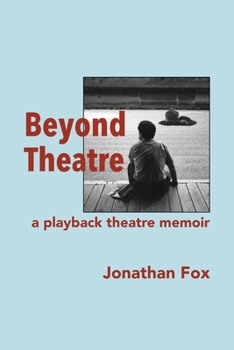 Paperback Beyond Theatre: A playback theatre memoir Book