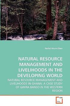 Paperback Natural Resource Management and Livelihoods in the Developing World Book