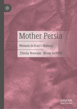 Hardcover Mother Persia: Women in Iran's History Book