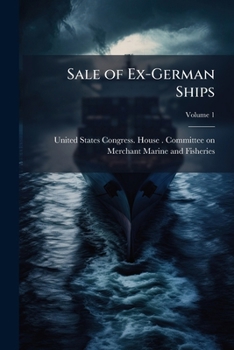 Sale of Ex-German Ships Volume 1