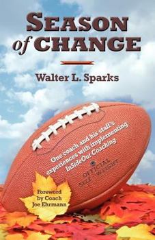 Paperback Season of Change, One coach and his staff's experiences with implementing InSideOut Coaching Book