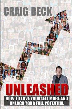 Paperback Unleashed: How to Love Yourself More and Unlock Your Full Potential Book