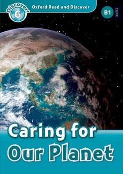 Paperback Oxford Read and Discover: Level 6: 1,050-Word Vocabularycaring for Our Planet Book