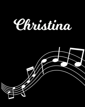 Paperback Christina: Sheet Music Note Manuscript Notebook Paper - Personalized Custom First Name Initial C - Musician Composer Instrument C Book