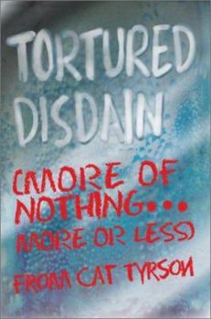 Paperback Tortured Disdain: (More of Nothing...More or Less) Book
