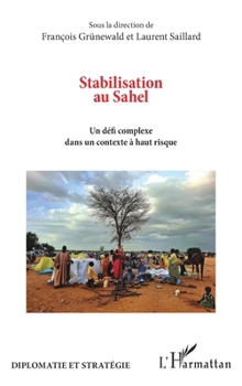 Paperback Stabilisation au Sahel: Un défi complexe dans un contexte à haut risque [French] Book