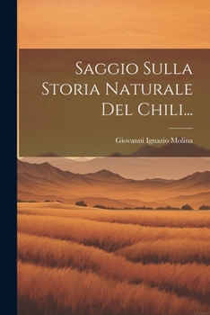 Paperback Saggio Sulla Storia Naturale Del Chili... [Italian] Book