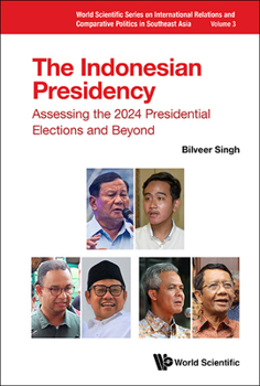 Hardcover Indonesian Presidency, The: Assessing the 2024 Presidential Elections and Beyond Book