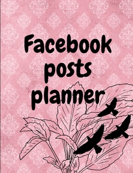 Paperback Facebook posts planner: Organizer to Plan All Your Posts & Content Book