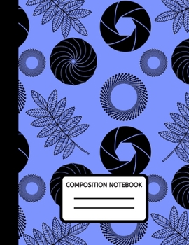 Composition Notebook : 100 Pages College Ruled Photographer Journal, Composition Book, Diary to Write in, Gifts for Photographers and Photography Lovers (8. 5 X 11 A4 Size)