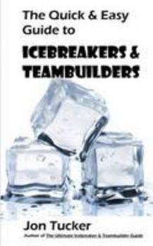 Paperback The Quick & Easy Guide to Icebreakers & Teambuilders Book