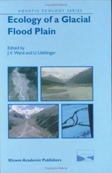 Hardcover Ecology of a Glacial Flood Plain Book