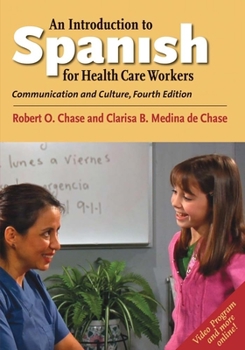Paperback An Introduction to Spanish for Health Care Workers: Communication and Culture, Fourth Edition [Spanish] Book