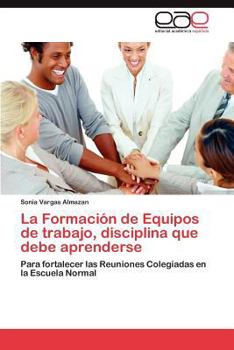 Paperback La Formacion de Equipos de Trabajo, Disciplina Que Debe Aprenderse [Spanish] Book