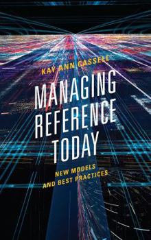 Hardcover Managing Reference Today: New Models and Best Practices Book