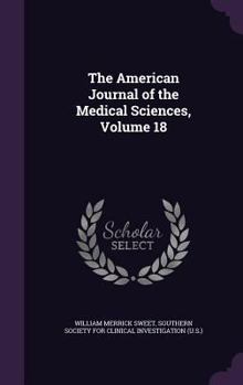 Hardcover The American Journal of the Medical Sciences, Volume 18 Book