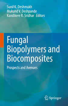 Hardcover Fungal Biopolymers and Biocomposites: Prospects and Avenues Book