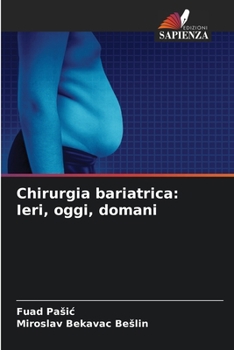 Paperback Chirurgia bariatrica: Ieri, oggi, domani [Italian] Book