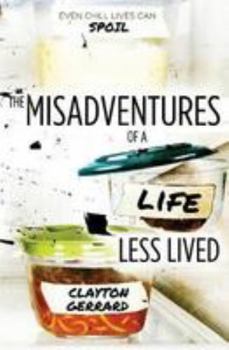 Paperback The Misadventures of a Life Less Lived Book