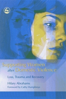 Paperback Supporting Women After Domestic Violence: Loss, Trauma and Recovery Book