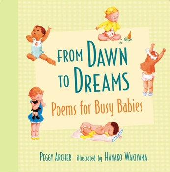 Hardcover From Dawn to Dreams: Poems for Busy Babies Book