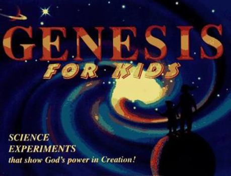 Paperback Genesis for Kids: Science Experiments That Show God's Power in Creation Book