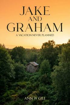 Paperback Jake and Graham: A Vacation Never Planned Book