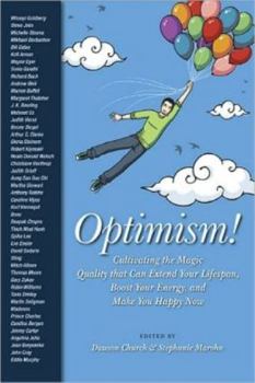 Hardcover Optimism!: Cultivating the Magic Quality That Can Extend Your Lifespan, Boost Your Energy, and Make You Happy Now Book