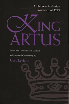 King Artus: A Hebrew Arthurian Romance of 1279 - Book  of the Medieval Studies