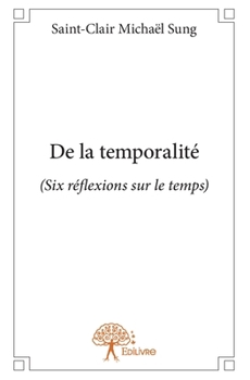 Paperback De la temporalité: (Six réflexions sur le temps) [French] Book