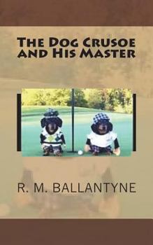 The Dog Crusoe and His Master
