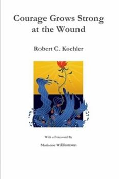 Paperback Courage Grows Strong at the Wound Book