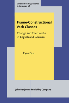 Frame-Constructional Verb Classes - Book #28 of the Constructional Approaches to Language