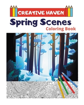 Paperback Creative Haven Spring Scenes Coloring Book (Creative Haven Coloring Books) Book