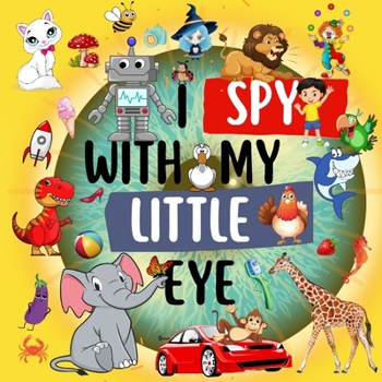 I Spy With My Little Eye: Learn the Alphabet, A Super Fun Search Game, Letter Game for Kids Ages 4-8