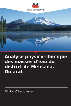 Paperback Analyse physico-chimique des masses d'eau du district de Mehsana, Gujarat [French] Book